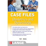 Case Files Obstetrics and Gynecology, Sixth Edition by Toy, Eugene; Ross, Patti; Baker, Benton; Jennings, John, 9781260468786