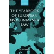 Yearbook of European Environmental Law  Volume 5 by Etty, Thijs F.M.; Somsen, Han; Heyvaert, V.; Lee, M.; Kramer, L., 9780199278787