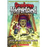 Help! We Have Strange Powers! (Goosebumps Horrorland #10) by Stine, R. L., 9780439918787