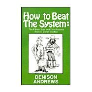 How to Beat the System by Andrews, Denison, 9780759238787