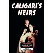Caligari's Heirs The German Cinema of Fear after 1945 by Hantke, Steffen, 9780810858787