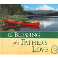 The Blessings Of A Father's Love by Schaefer, Peggy, 9780824958787