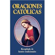 Oraciones Catolicas / Catholic Prayers by Tan Books, 9780895558787