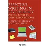 Effective Writing in Psychology : Papers, Posters, and Presentations by Bernard Beins (Ithaca College); Agatha Beins (Rutgers University), 9781405158787