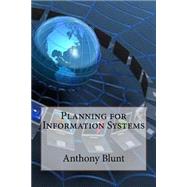 Planning for Information Systems by Blunt, Anthony D., 9781505218787
