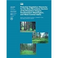 Potential Vegetation Hierarchy for the Blue Mountains Section of Northeastern Oregon, Southeastern Washington, and West- Central Idaho by Powell, David C., 9781508428787