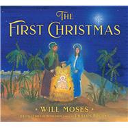 The First Christmas by Brooks, Phillips; Redner, Lewis H.; Moses, Will, 9781534478787