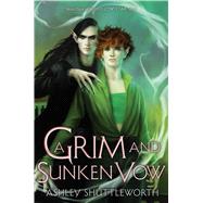 A Grim and Sunken Vow by Shuttleworth, Ashley, 9781665918787