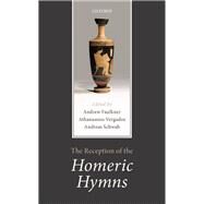The Reception of the Homeric Hymns by Faulkner, Andrew; Vergados, Athanassios; Schwab, Andreas, 9780198728788