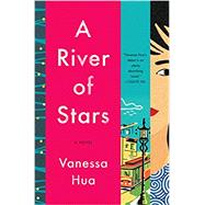 A River of Stars by HUA, VANESSA, 9780399178788