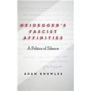 Heidegger's Fascist Affinities by Knowles, Adam, 9781503608788