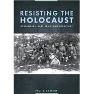 Resisting the Holocaust by Bartrop, Paul R., 9781610698788