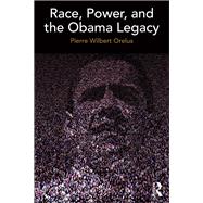 Race, Power, and the Obama Legacy by Orelus; Pierre, 9781612058788
