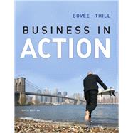 Business in Action by Bovee, Courtland L.; Thill, John V., 9780132828789