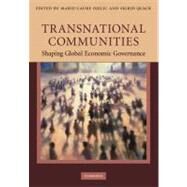 Transnational Communities: Shaping Global Economic Governance by Edited by Marie-Laure Djelic , Sigrid Quack, 9780521518789