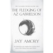The Fledging of Az Gabrielson by Unknown, 9780575078789