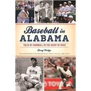 Baseball in Alabama by Wedge, Doug; Baird, Hal, 9781467138789