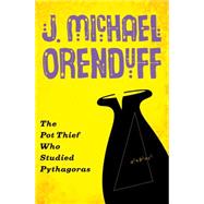 The Pot Thief Who Studied Pythagoras by Orenduff, J. Michael, 9781480458789
