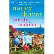 Family Reunion A Novel by Thayer, Nancy, 9781524798789