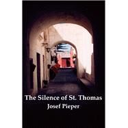 The Silence of St. Thomas by Pieper, Josef, 9781890318789