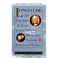Longitude : The True Story of a Lone Genius Who Solved the Greatest Scientific Problem of His Time by Sobel, Dava (Author), 9780140258790