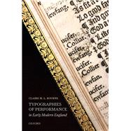 Typographies of Performance in Early Modern England by Bourne, Claire M. L., 9780198848790