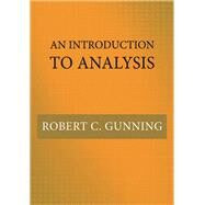 An Introduction to Analysis by Gunning, Robert C., 9780691178790