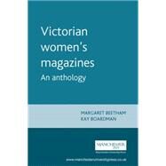 Victorian womens magazines An anthology by Beetham, Margaret; Boardman, Kay, 9780719058790