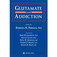 Glutamate and Addiction by Herman, Barbara H.; Frankenheim, Jerry; Litten, Raye; Sheriden, Philip H.; Weight, Forrest F., 9780896038790