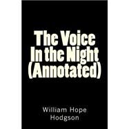 The Voice in the Night by Hodgson, William Hope, 9781502358790