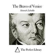 The Bravo of Venice by Zschokke, Heinrich; Lewis, Matthew Gregory, 9781505568790