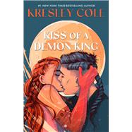 Kiss of a Demon King by Cole, Kresley, 9781668098790