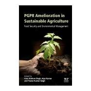 Pgpr Amelioration in Sustainable Agriculture by Singh, Amit Kishore; Kumar, Ajay; Singh, Pawan Kumar, 9780128158791