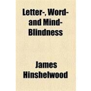 Letter, Word and Mind Blindness by Hinshelwood, James, 9780217498791