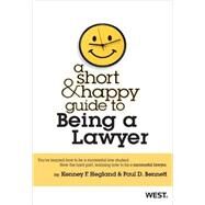 A Short and Happy Guide to Being a Lawyer by Hegland, Kenney F.; Bennett, Paul D., 9780314278791