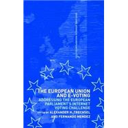 The European Union and E-Voting (Electronic Voting) by Mendez,Fernando, 9780415328791