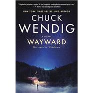 Wayward A Novel by Wendig, Chuck, 9780593158791