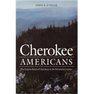 Cherokee Americans by Finger, John R., 9780803268791