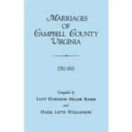Marriages of Campbell County, Virginia, 1782-1810 by Baber, Lucy Harrison Miller; Williamson, Hazel L., 9780806308791