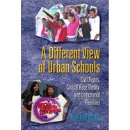 A Different View of Urban Schools: Civil Rights, Critical Race Theory, And Unexplored Realities by Epstein, Kitty Kelly, 9780820478791
