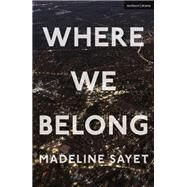 Where We Belong by Sayet, Madeline, 9781350338791