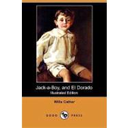Jack-A-Boy, and el Dorado by Cather, Willa; Green, Elizabeth Shippen, 9781409908791