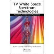 TV White Space Spectrum Technologies: Regulations, Standards, and Applications by Saeed; Rashid Abdelhaleem, 9781439848791