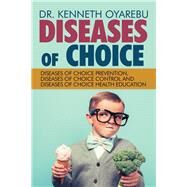 Diseases of Choice by Oyarebu, Kenneth, 9781532048791
