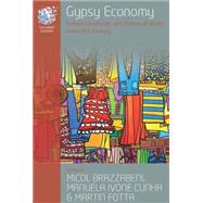 Gypsy Economy by Brazzabeni, Micol; Cunha, Manuela Ivone; Fotta, Martin, 9781782388791