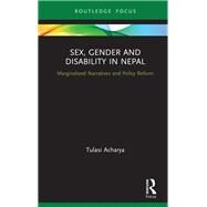Sex, Gender and Disability in Nepal by Acharya, Tulasi, 9780367358792