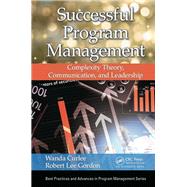 Successful Program Management: Complexity Theory, Communication, and Leadership by Curlee; Wanda, 9781466568792