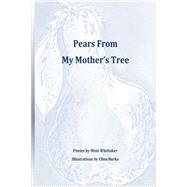 Pears from My Mother's Tree by Whittaker, Mimi; Burke, Ellen, 9781492138792