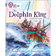 The Dolphin King by Pirotta, Saviour; Bianchi, Fausto, 9780007428793