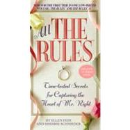 All the Rules Time-tested Secrets for Capturing the Heart of Mr. Right by Fein, Ellen; Schneider, Sherrie, 9780446618793